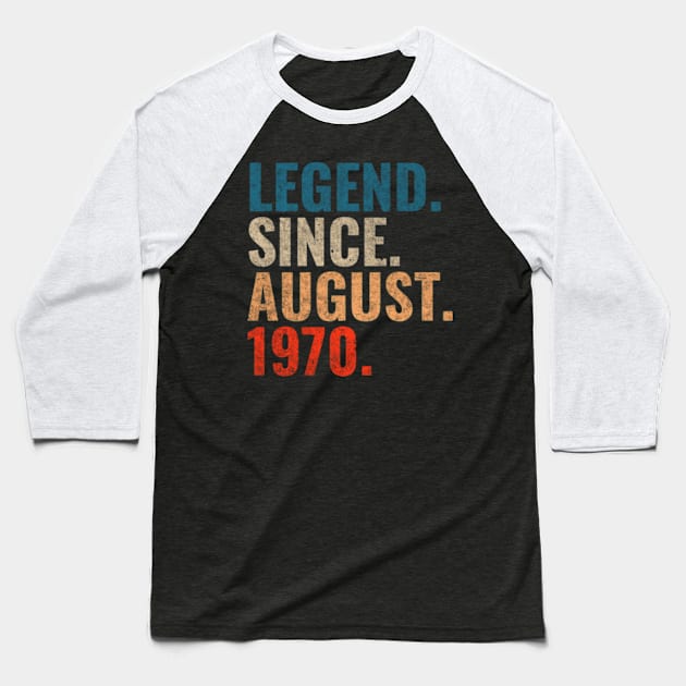 Legend since August 1970 Retro 1970 birthday shirt Baseball T-Shirt by TeeLogic